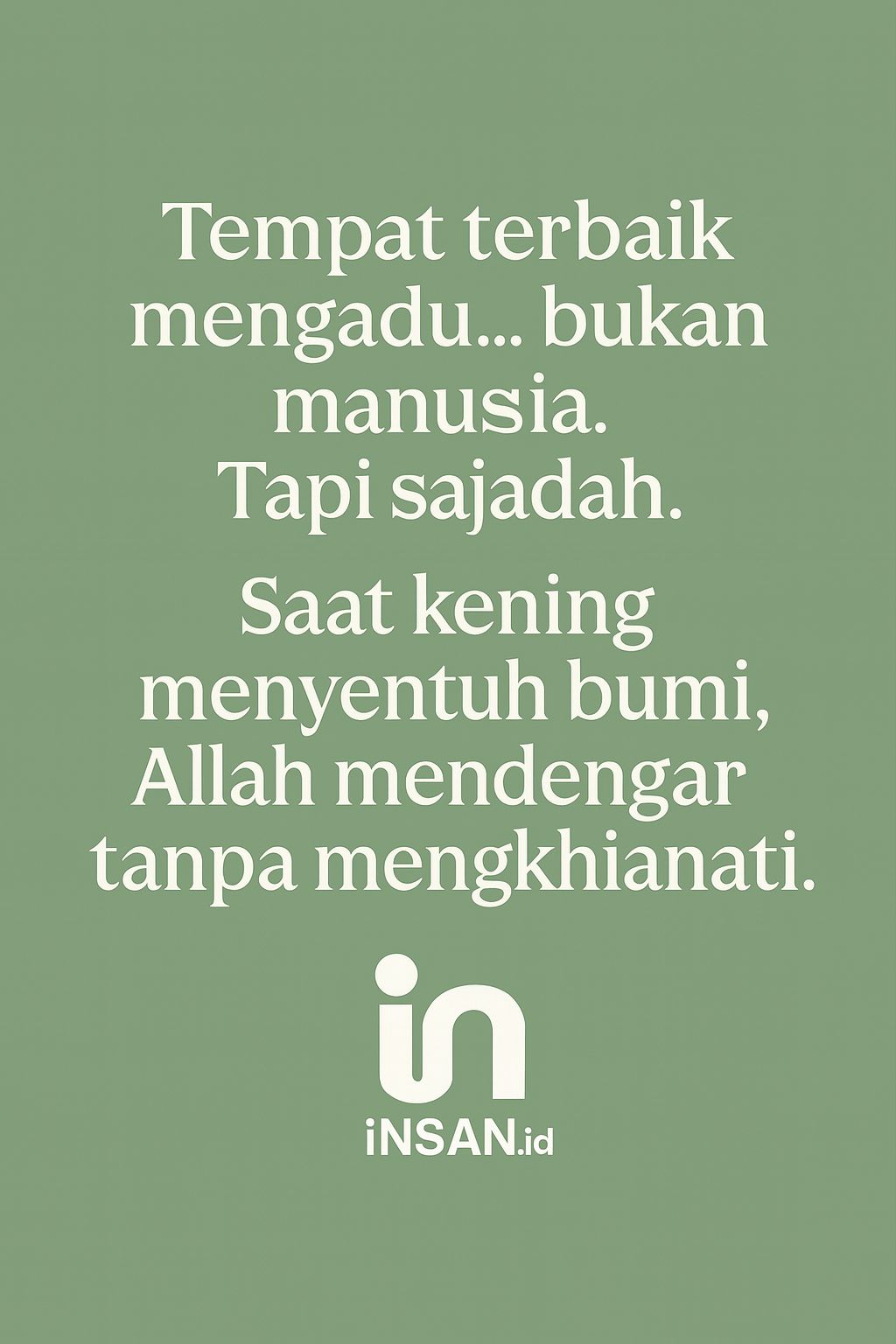 Tempat Mengadu yang Tak Pernah Mengkhianati